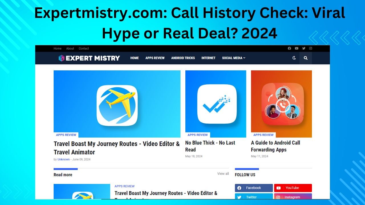 Expertmistry.com: Call History Check: Viral Hype or Real Deal? 2024