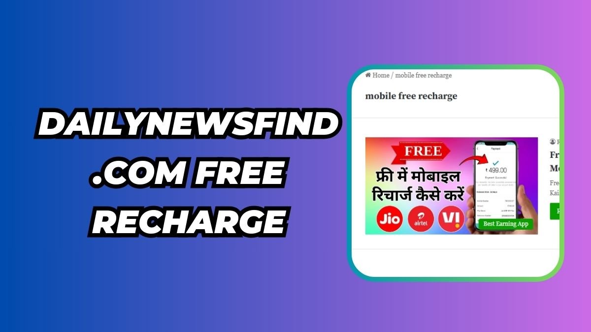 Dailynewsfind.com Free Recharge: