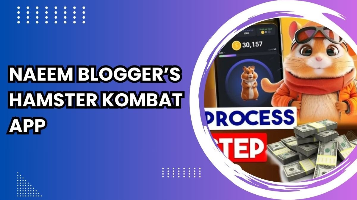 Naeem Blogger’s Hamster Kombat App