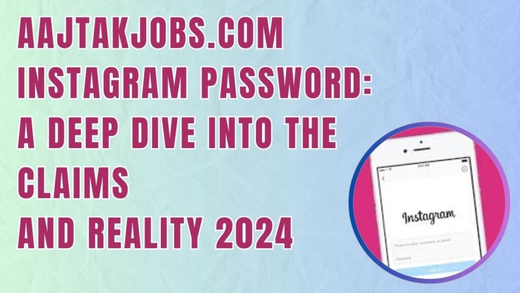 aajtakjobs com instagram password
