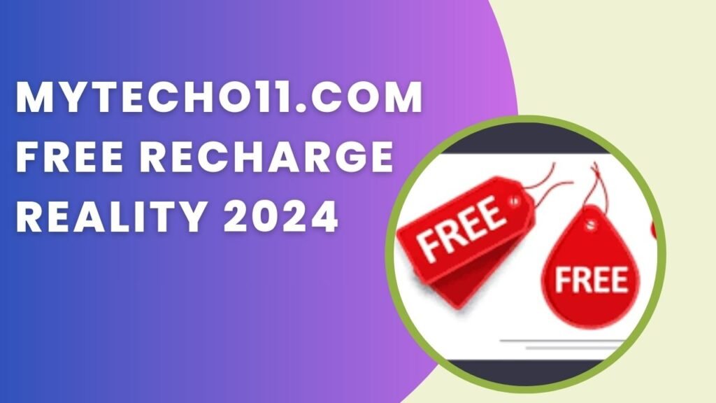 Mytecho11.com free recharge
