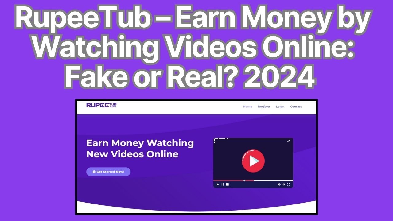 RupeeTub - Earn Money by Watch Videos Online Fake or Real?