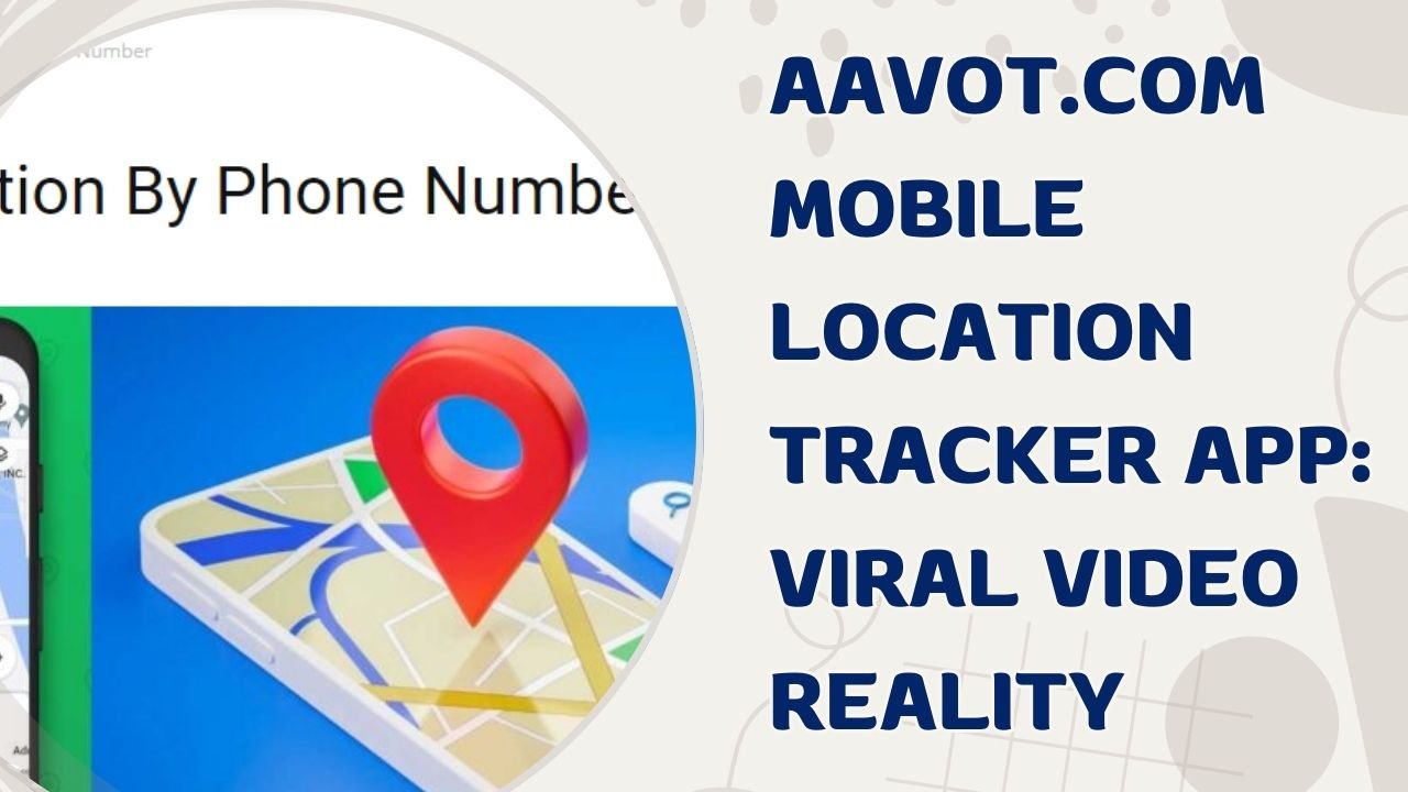 Aavot com mobile location tracker app