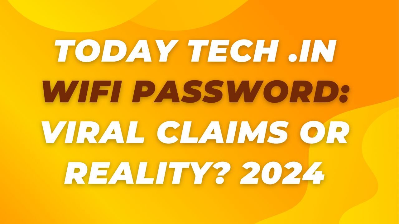 Today tech .in WiFi password