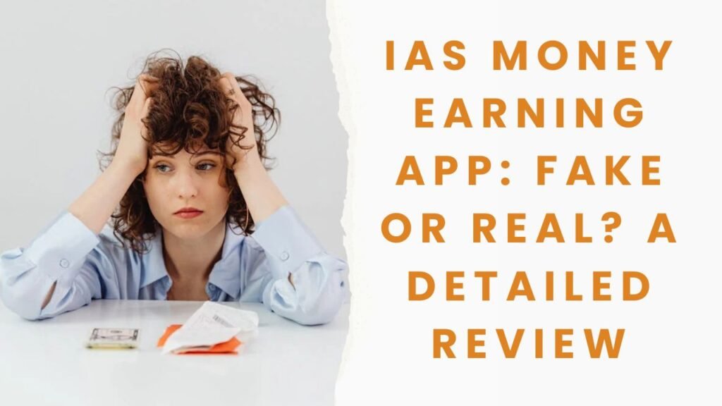 Ias money earning app fake or real
