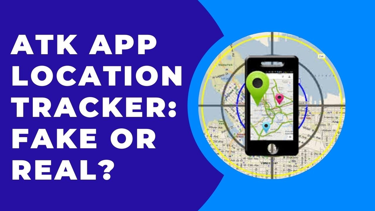 Atk app location tracker app fake or real