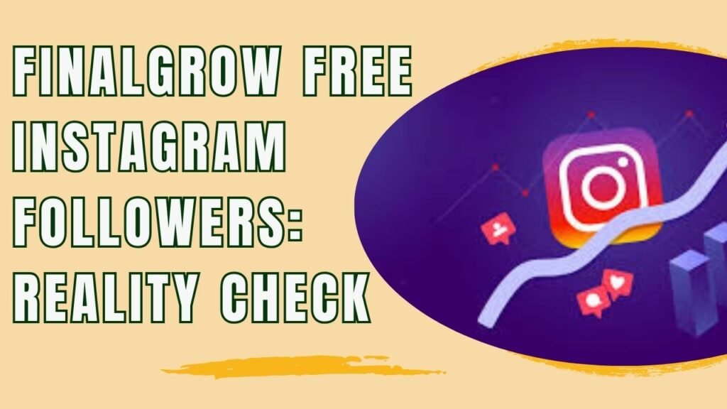 Finalgrow free instagram followers
