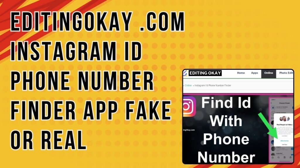 Editingokay .com instagram id phone number finder app fake or real
