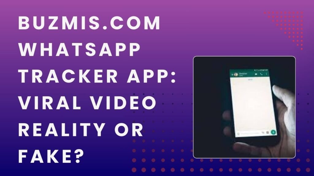 Buzmis com whatsapp Tracker app
