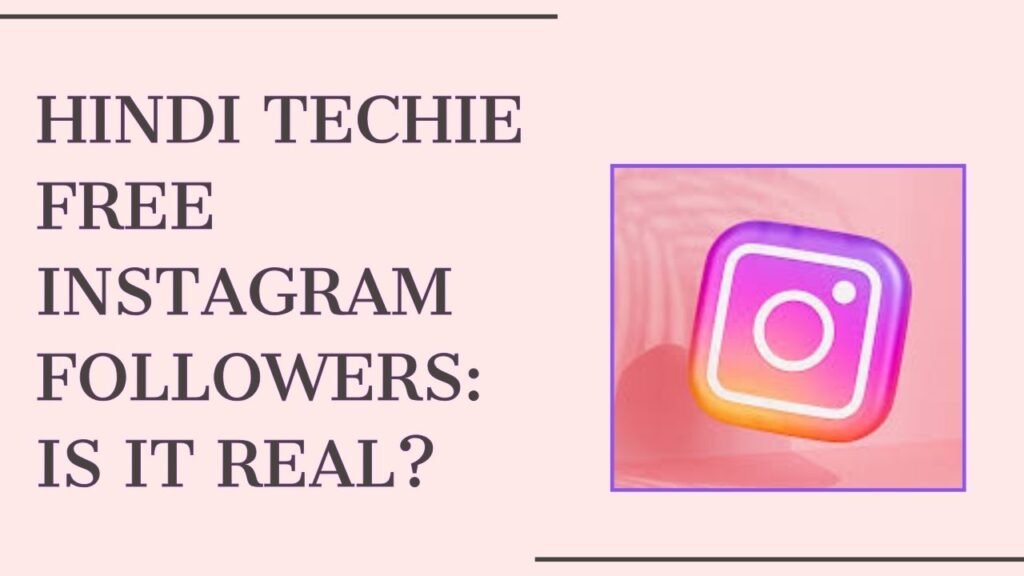 Hindi techie free instagram followers
