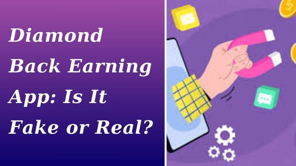 Diamond back earning app fake or real
