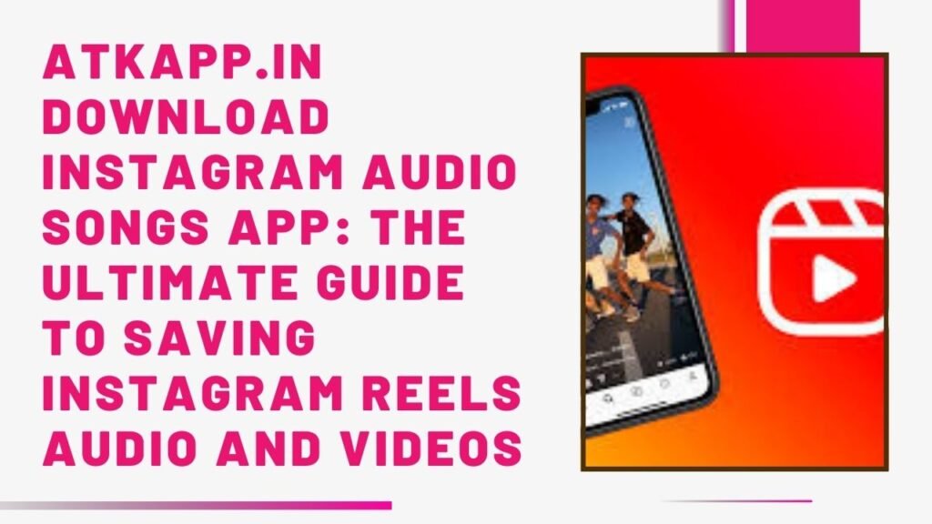 Atkapp.in download instagram audio songs app
