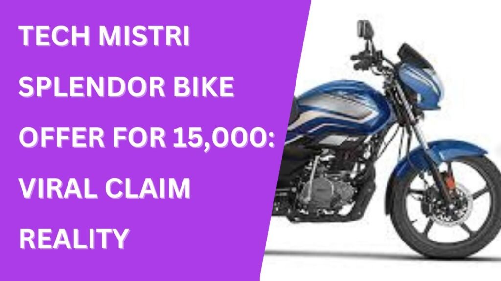 Tech mistri Splendor bike offer for 15,000
