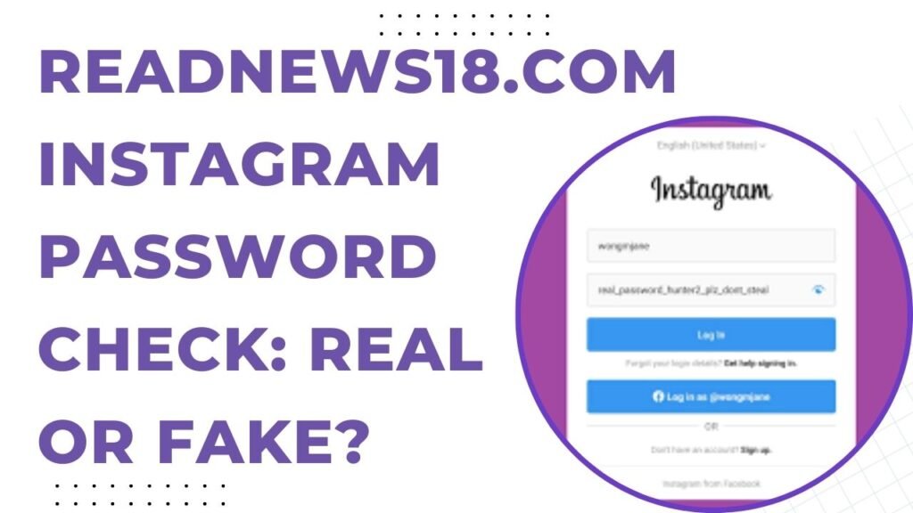 Readnews18 .com instagram password check
