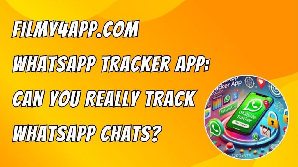 Filmy4app .com whatsapp Tracker app
