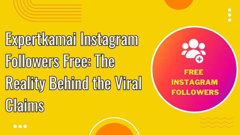 expertkamai instagram followers free
