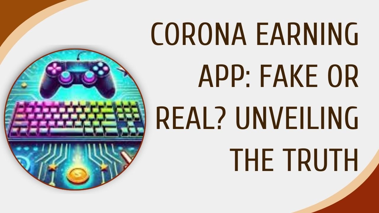 Corona earning app fake or real