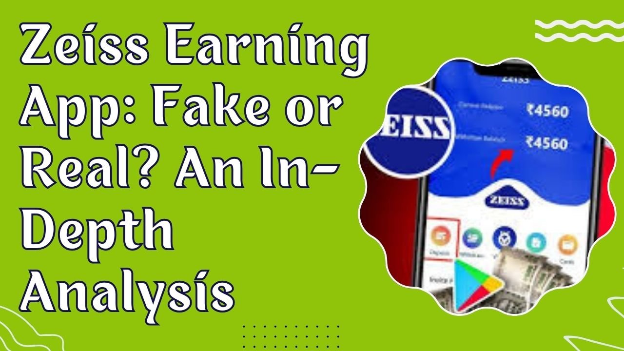 Zeiss earning app fake or real