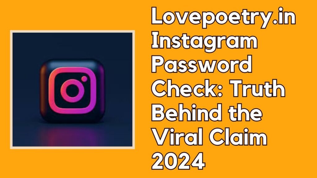 Lovepoetry .in Instagram password check
