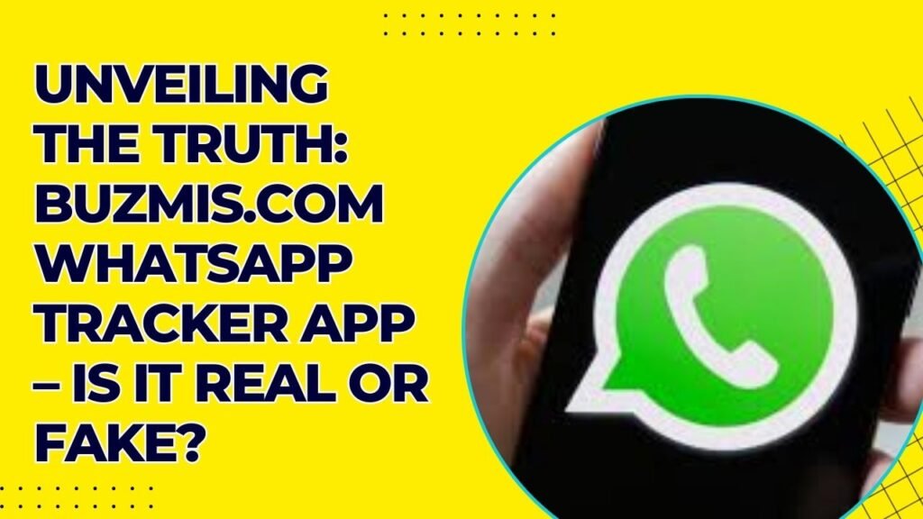 Buzmis com whatsapp Tracker app
