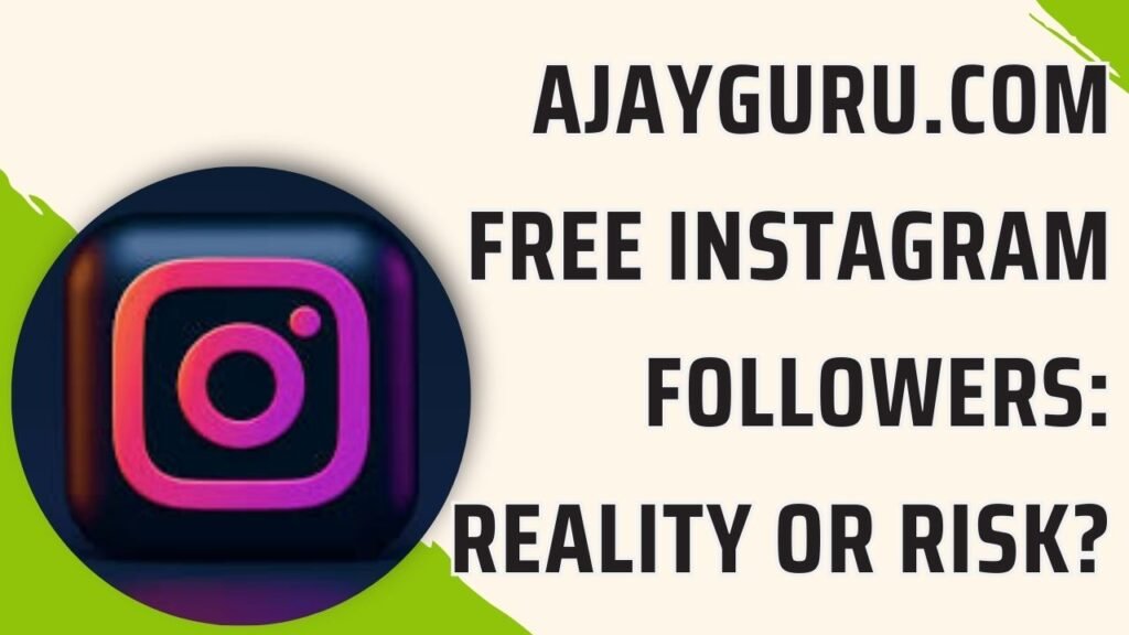 Ajayguru .com free instagram followers
