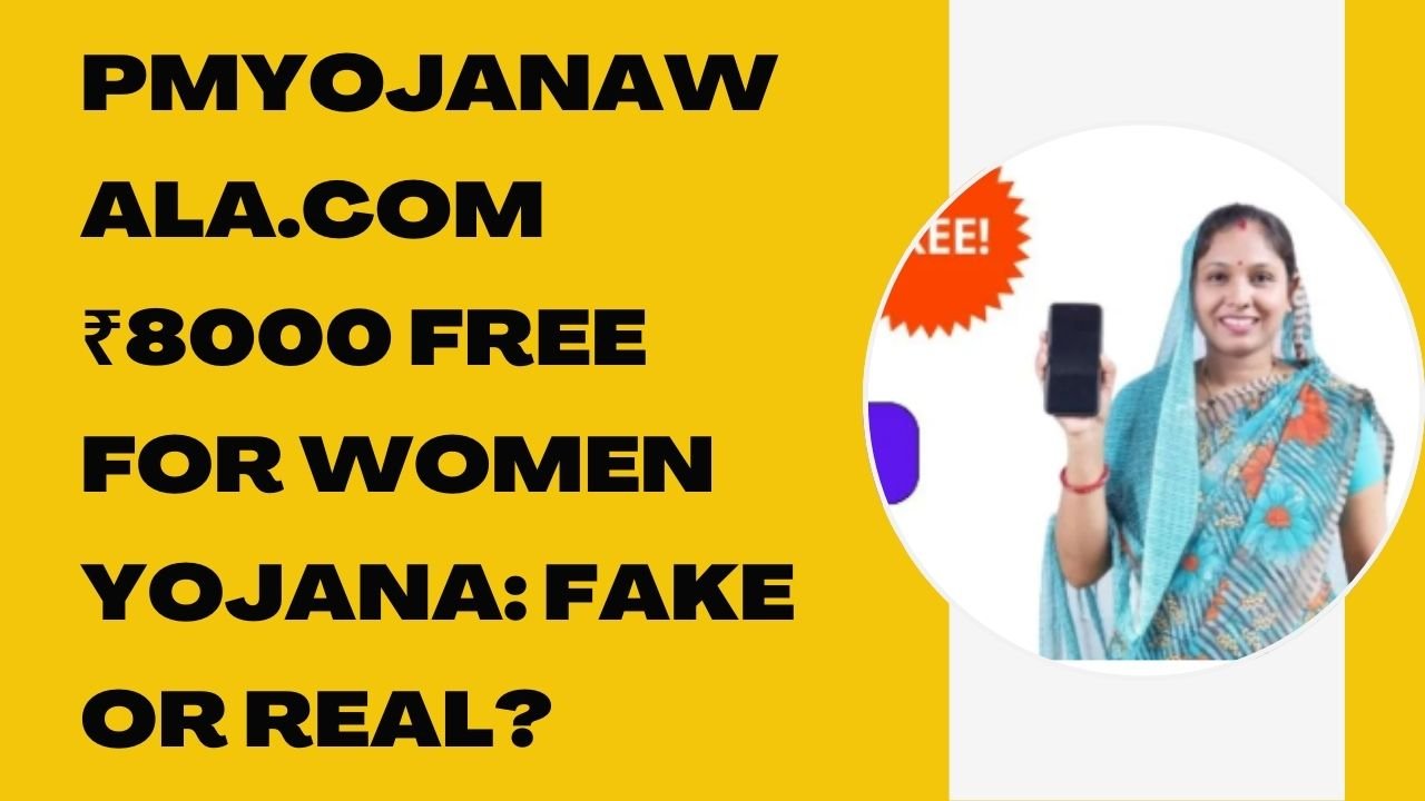 Pmyojanawala.com 8000 rs free for women yojana fake or real