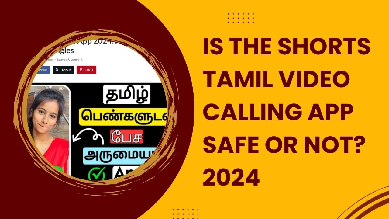 Shorts Tamil video calling app safe or not