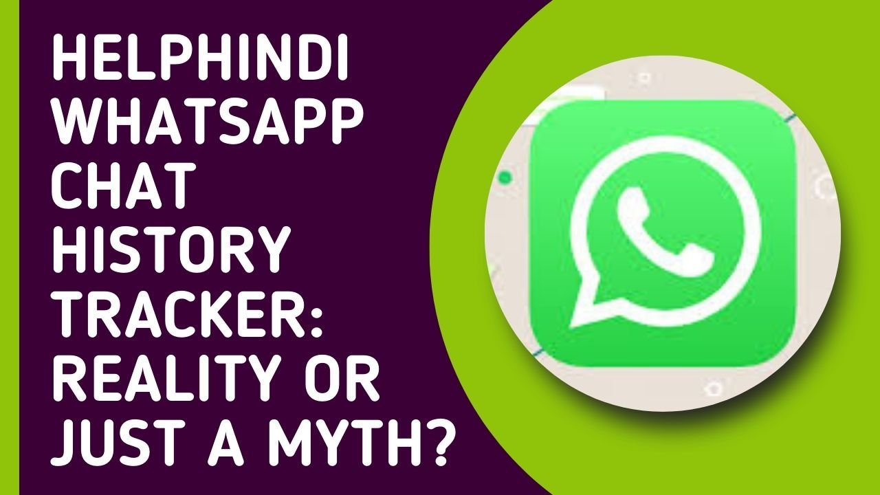 Helphindi Whatsapp chat history tracker