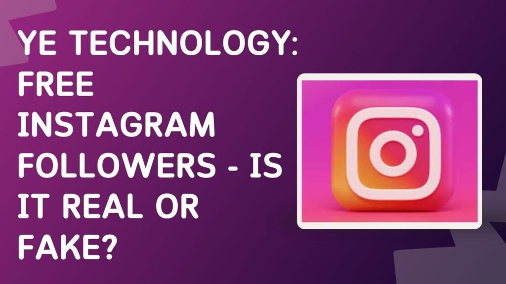 ye technology in free instagram followers
