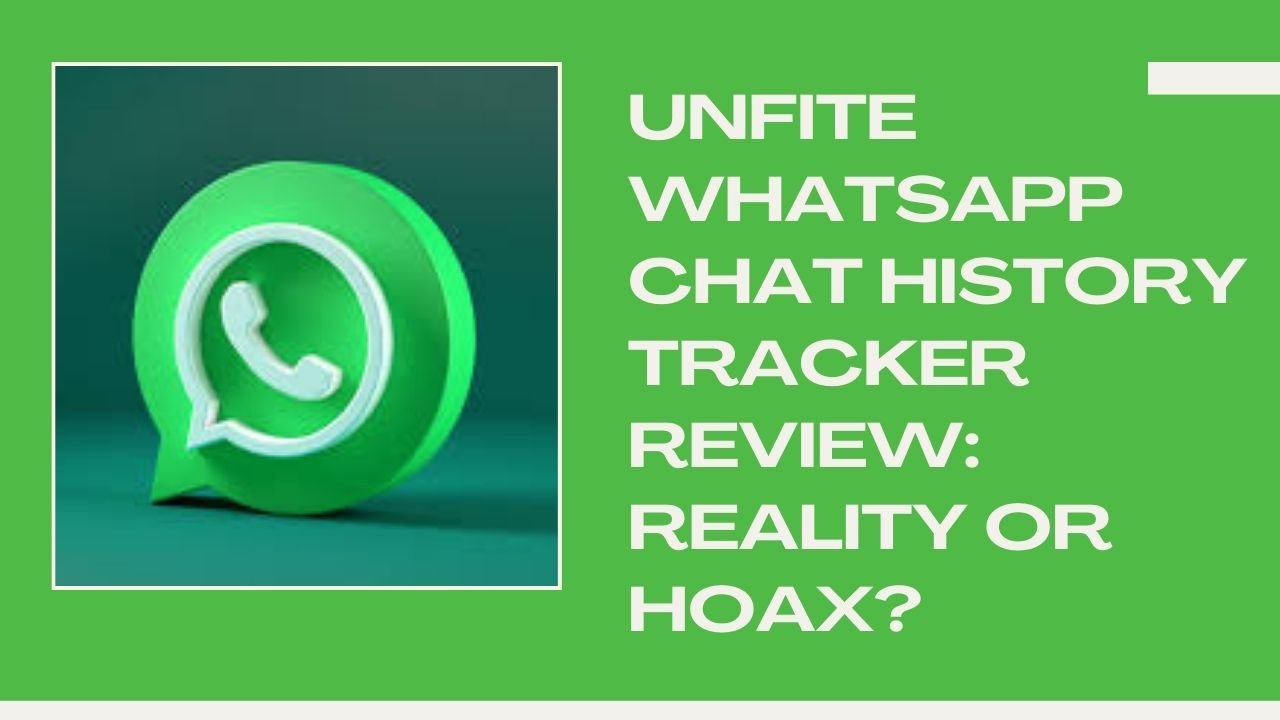 Unfite WhatsApp Chat History Tracker Review