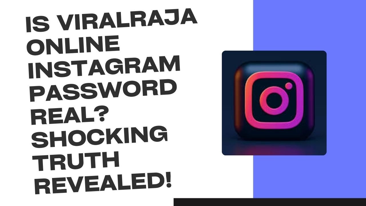 viralraja online instagram password