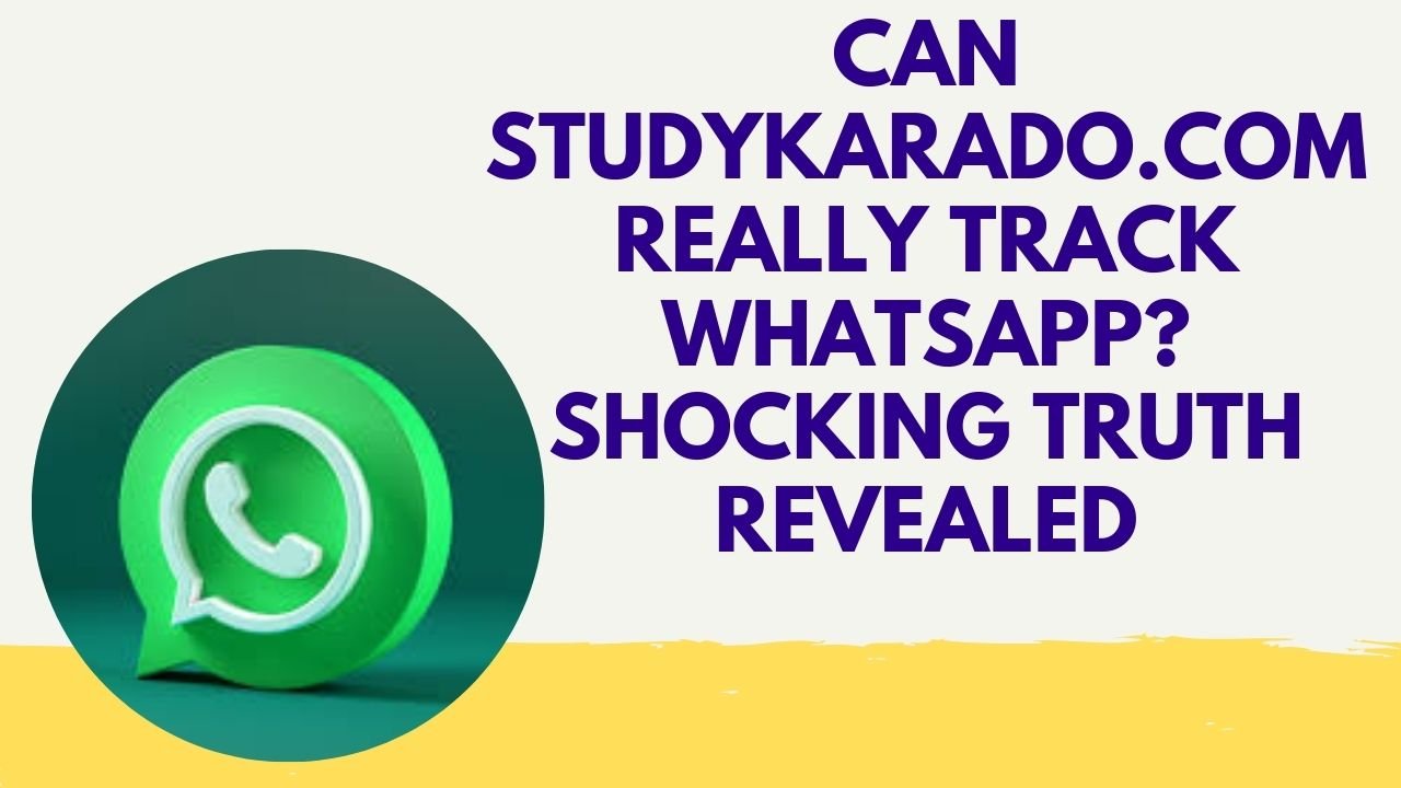 studykarado com whatsapp tracker fake or real