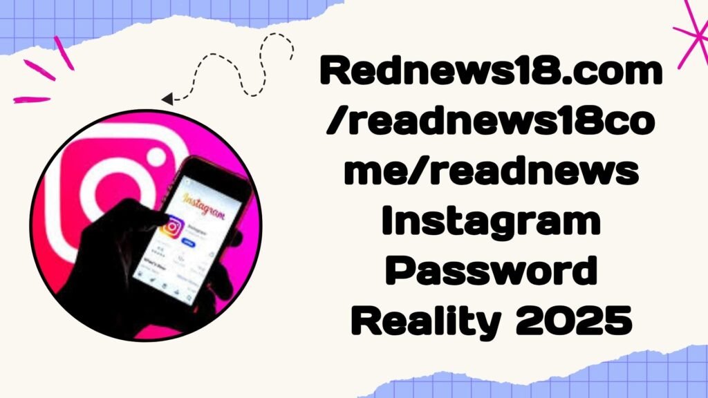 rednews 18.com/readnews18come/readnews Instagram password