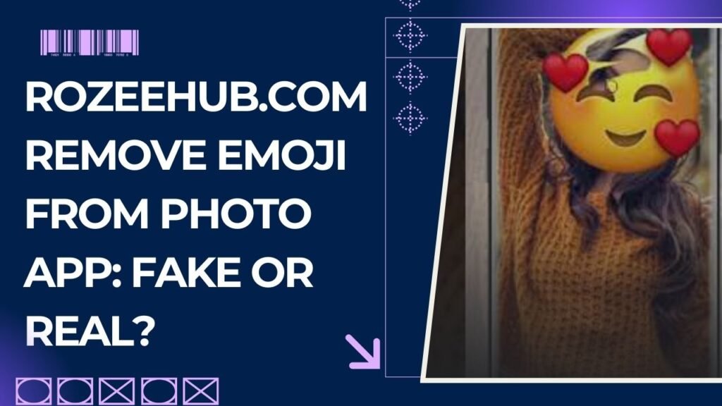 RozeeHub com remove emoji from photo app fake or real
