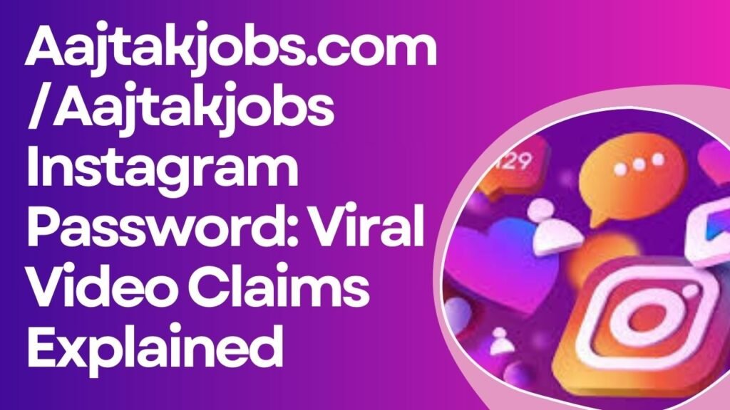 aajtakjobs. com/aajtakjobs Instagram password