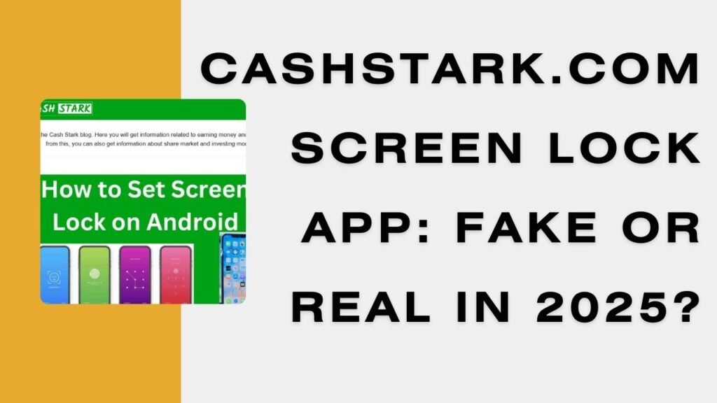 Cashstark .com screen lock app fake or real