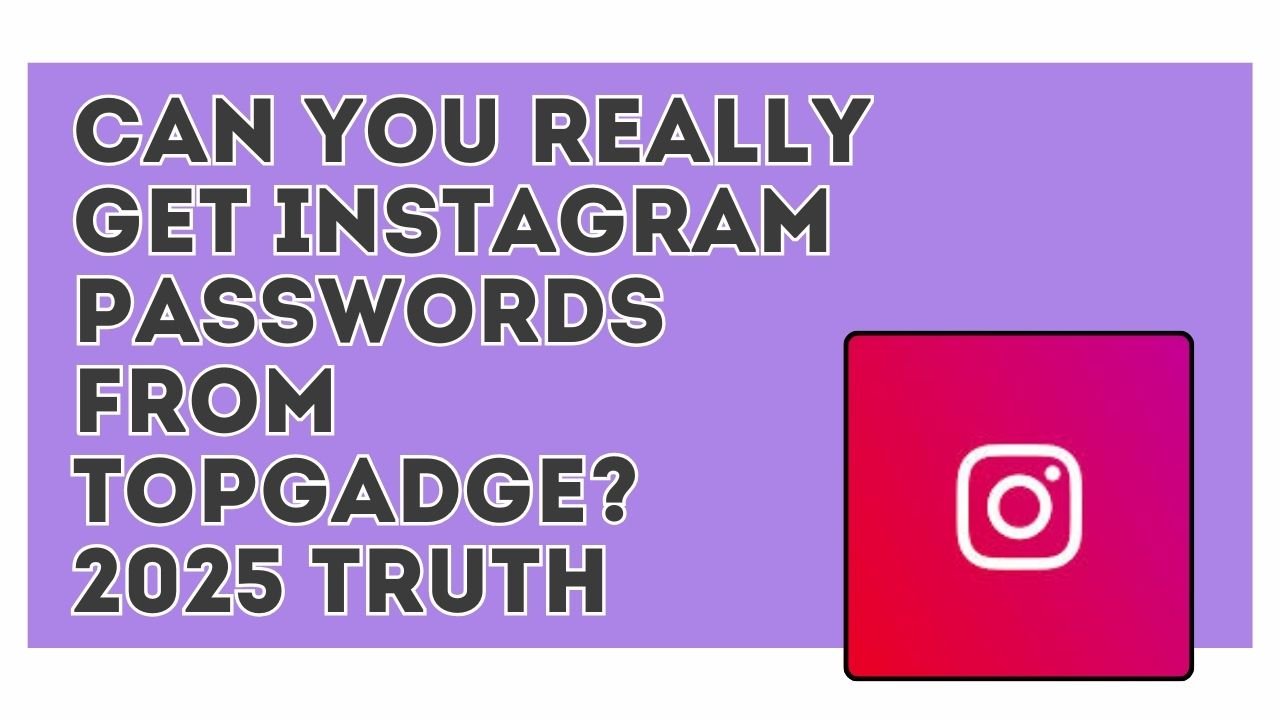 Topgadge instagram password