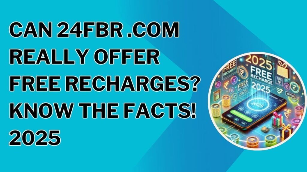 24fbr .com free recharge fake or real